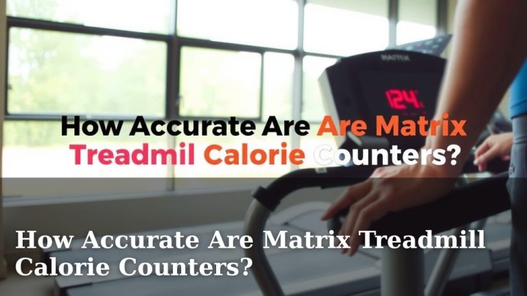 How Accurate Are Matrix Treadmill Calorie Counters?