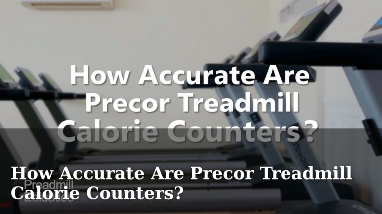 How Accurate Are Precor Treadmill Calorie Counters?