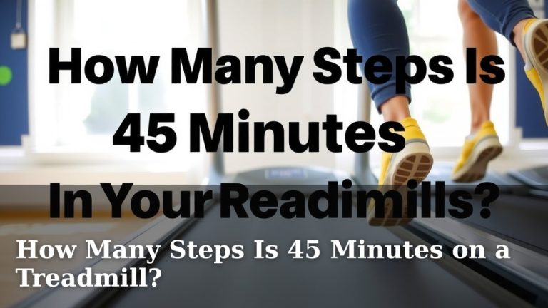 How Many Steps Is 45 Minutes on a Treadmill?