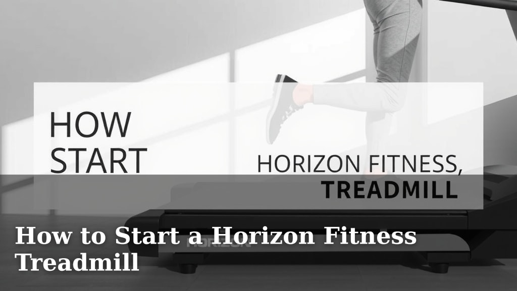 How to Start a Horizon Fitness Treadmill