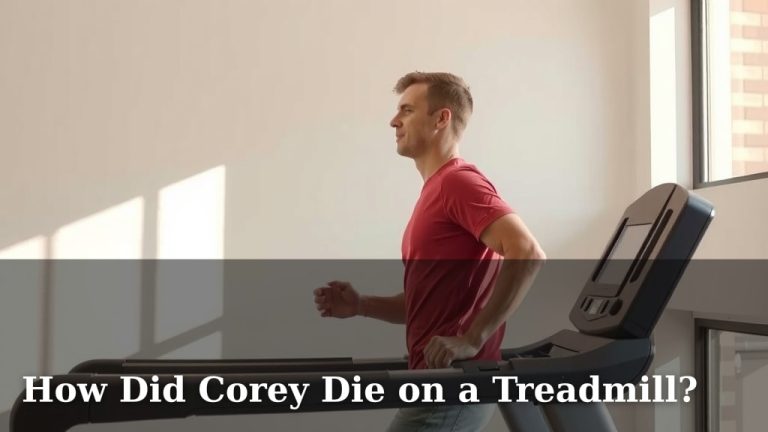How Did Corey Die on a Treadmill?