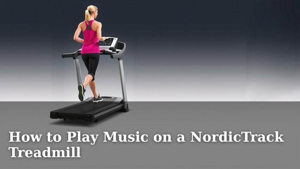How to Play Music on a NordicTrack Treadmill