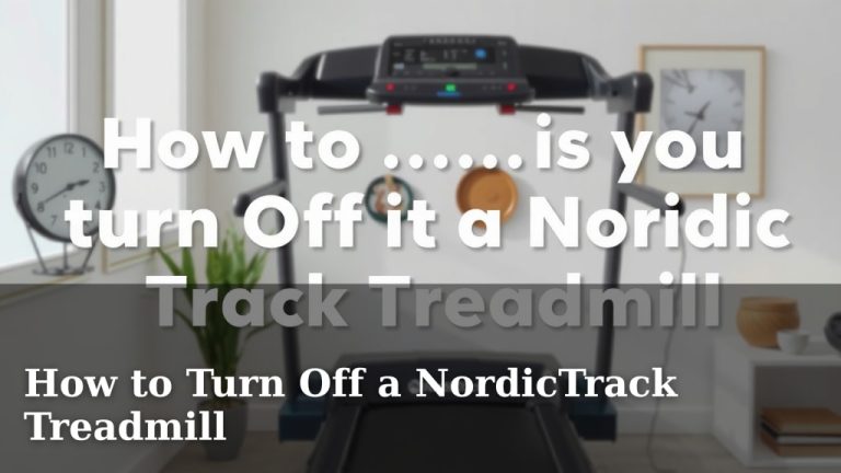 How to Turn Off a NordicTrack Treadmill