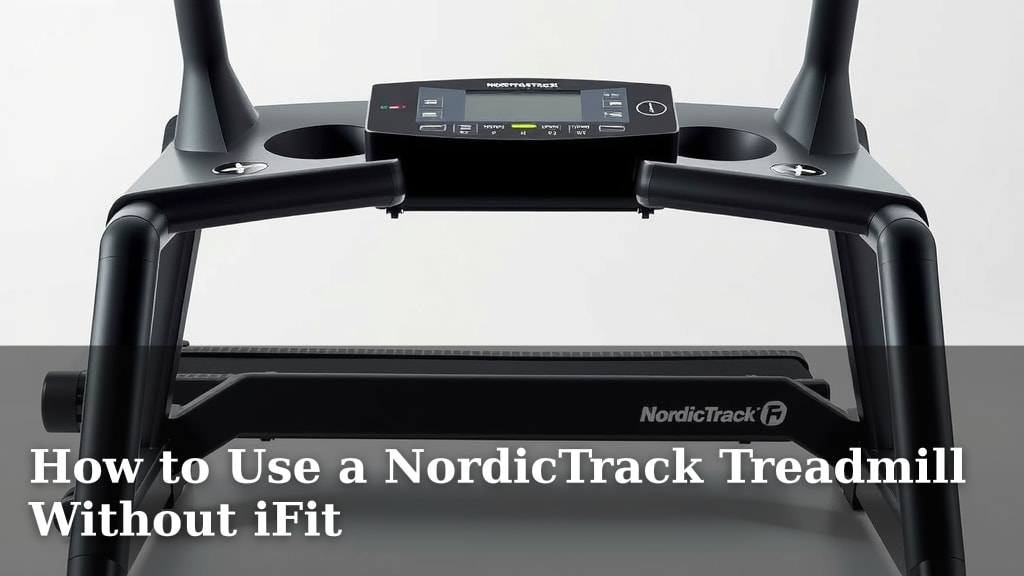 How to Use a NordicTrack Treadmill Without iFit