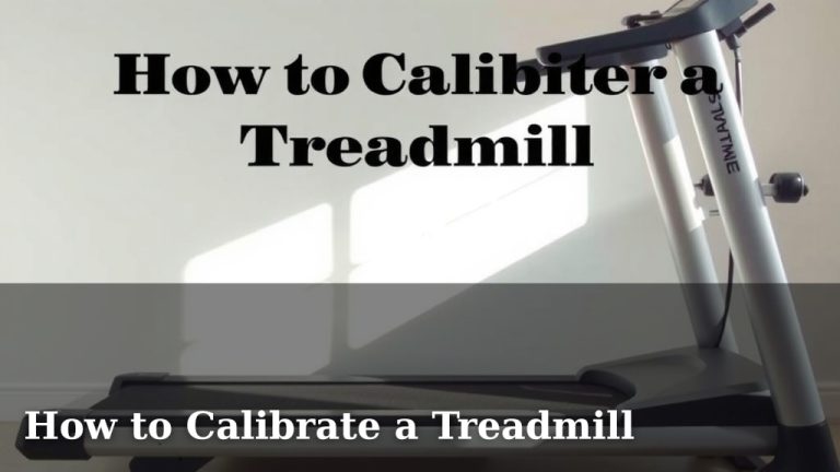 How to Calibrate a Treadmill