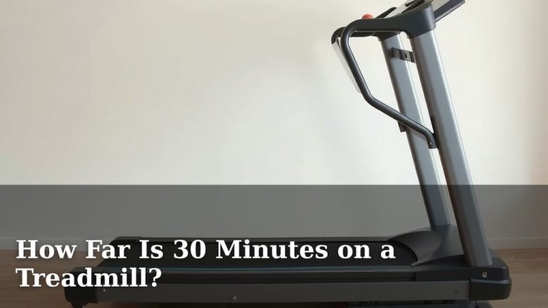 How Far Is 30 Minutes on a Treadmill?